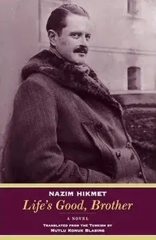 Life's Good, Brother, Paperback/Nazim Hikmet