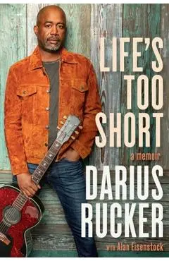 Life's Too Short: A Memoir - Darius Rucker