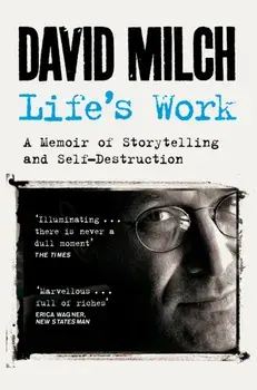 Life's Work. A Memoir of Storytelling and Self-Destruction, Paperback/David Milch