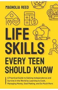 Life Skills Every Teen Should Know - Magnolia Reed