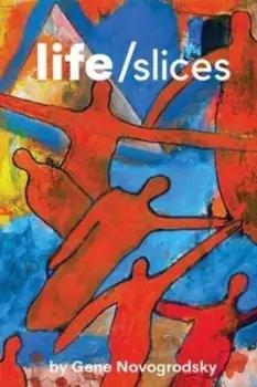 Life/Slices, Paperback/Gene Novogrodsky