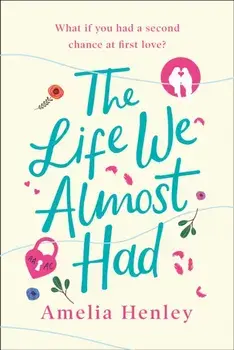 Life We Almost Had, Paperback/Amelia Henley