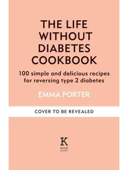 Life Without Diabetes. The definitive guide to understanding and reversing type 2 diabetes, Paperback/Professor Roy Taylor