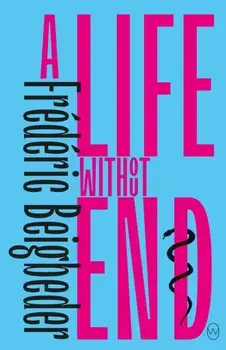 Life Without End, Paperback/Frederic Beigbeder