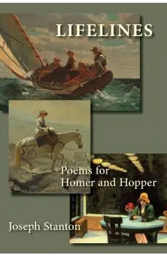 Lifelines: Poems for Winslow Homer and Edward Hopper - Joseph Stanton