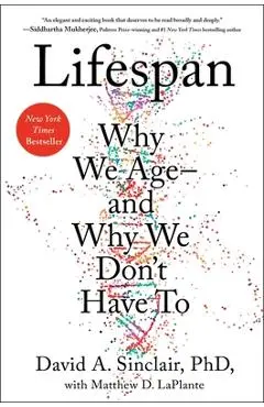 Lifespan: Why We Age--And Why We Don't Have to - David A. Sinclair