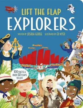 Lift The Flap Explorers, Hardback/Joshua George