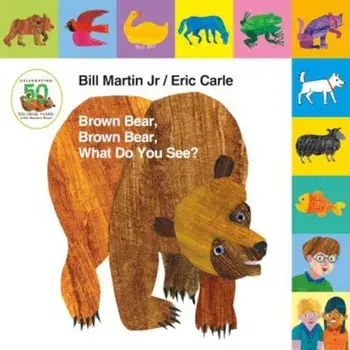 Lift-The-Tab: Brown Bear, Brown Bear, What Do You See' 50th Anniversary Edition, Hardcover/Bill Martin