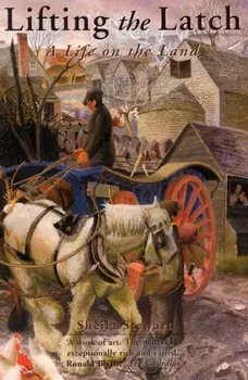 Lifting the Latch. A Life on the Land - Based on the Life of Mont Abbott of Enstone, Oxfordshire, New ed, Paperback/Sheila Stewart