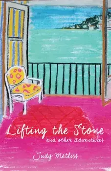 Lifting the Stone and other Adventures, Paperback/Judy Metliss