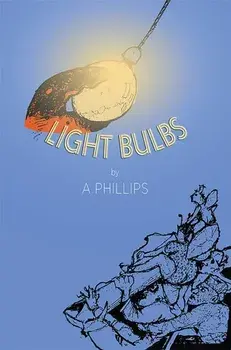 Light Bulbs, Paperback/A Phillips