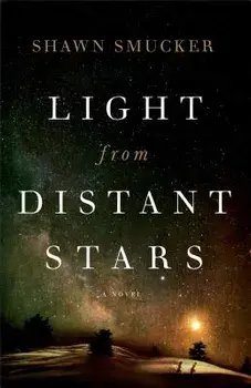 Light from Distant Stars, Paperback/Shawn Smucker