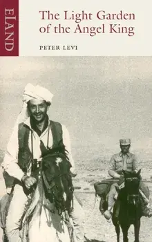 Light Garden of the Angel King, Paperback/Peter Levi
