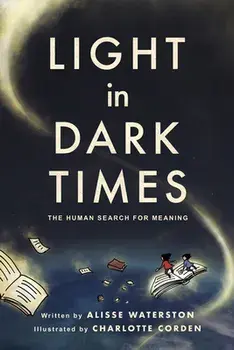 Light in Dark Times: The Human Search for Meaning, Paperback/Alisse Waterston