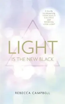 Light Is the New Black, Paperback/Rebecca Campbell
