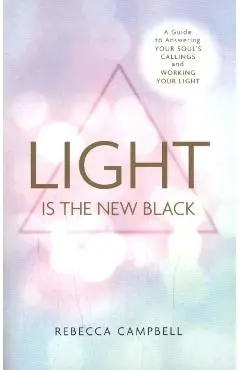 Light Is the New Black - Rebecca Campbell