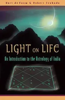 Light on Life: An Introduction to the Astrology of India, Paperback/Hart de Fouw