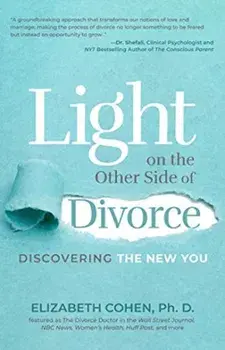 Light on the Other Side of Divorce: Discovering the New You (Life After Divorce, Divorce Book for Women), Paperback/Elizabeth Cohen