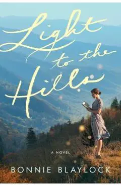 Light to the Hills - Bonnie Blaylock