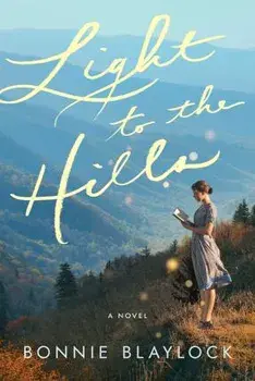 Light to the Hills, Paperback/Bonnie Blaylock