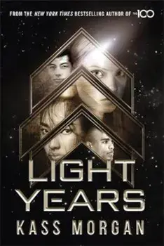 Light Years: the thrilling new novel from the author of The, Paperback/Kass Morgan