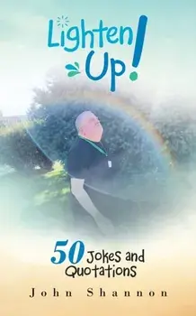 Lighten Up!: 50 Jokes and Quotations, Paperback/John Shannon