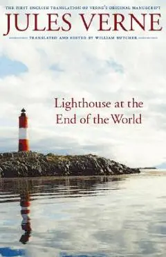 Lighthouse at the End of the World: The First English Translation of Verne's Original Manuscript - Jules Verne