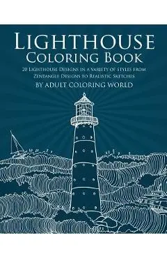 Lighthouse Coloring Book: 20 Lighthouse Designs in a Variety of Styles from Zentangle Designs to Realistic Sketches - Adult Coloring World