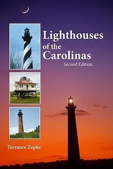 Lighthouses of the Carolinas: A Short History and Guide, Paperback/Terrance Zepke