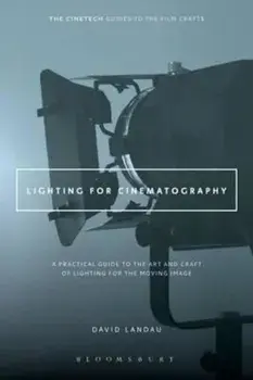 Lighting for Cinematography, Paperback/David Landau
