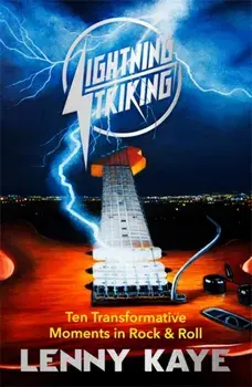 Lightning Striking, Hardback/Lenny Kaye