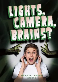 Lights, Camera, Brains?, Paperback/Michelle L. Brown