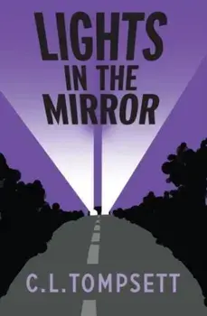 Lights in the Mirror, Paperback/C. L. Tompsett