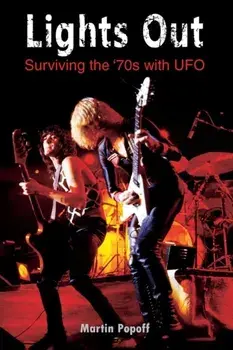 Lights Out: Surviving the '70s with UFO, Paperback/Martin Popoff
