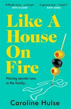 Like A House On Fire. 'Brilliantly funny - I loved it' Beth O'Leary, author of The Flatshare, Paperback/Caroline Hulse