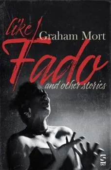 Like Fado. And Other Stories, Paperback/Dr Graham Mort