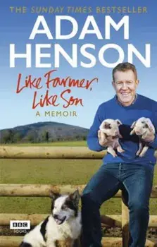 Like Farmer, Like Son, Paperback/Adam Henson