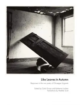 Like Leaves in Autumn. Responses to the war poetry of Giuseppe Ungaretti, Paperback/***