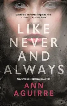 Like Never and Always, Paperback/Ann Aguirre