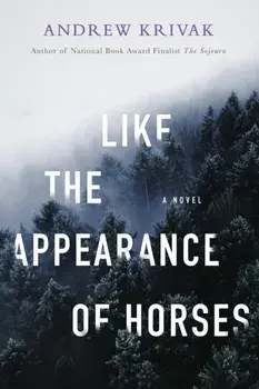 Like the Appearance of Horses, Hardback/Andrew Krivak