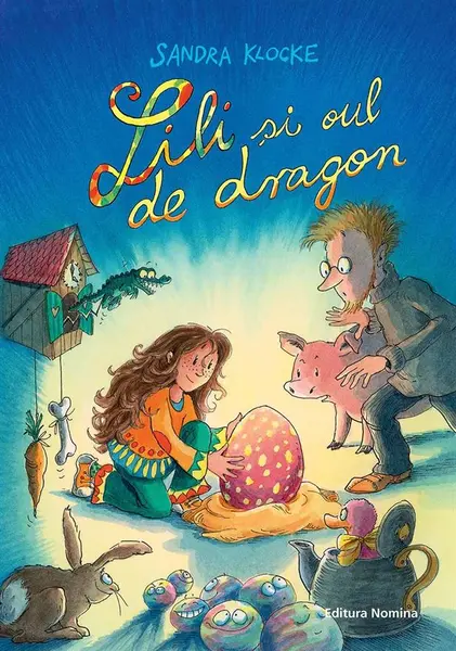 Lili si oul de dragon | Sandra Klocke