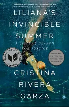 Liliana's Invincible Summer: A Sister's Search for Justice - Cristina Rivera Garza