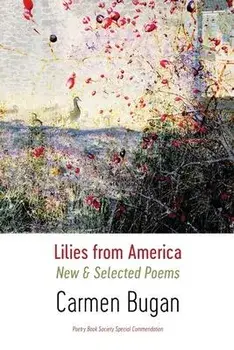 Lilies from America: New and Selected Poems, Paperback/Carmen Bugan