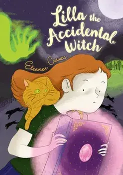 Lilla the Accidental Witch, Paperback/Eleanor Crewes