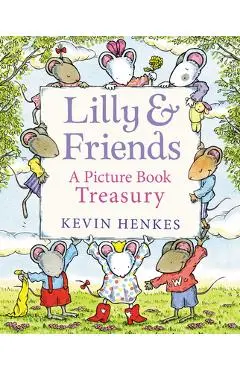 Lilly & Friends: A Picture Book Treasury - Kevin Henkes