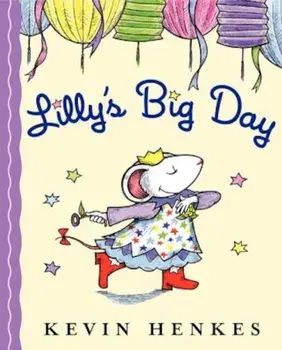 Lilly's Big Day, Paperback/Kevin Henkes