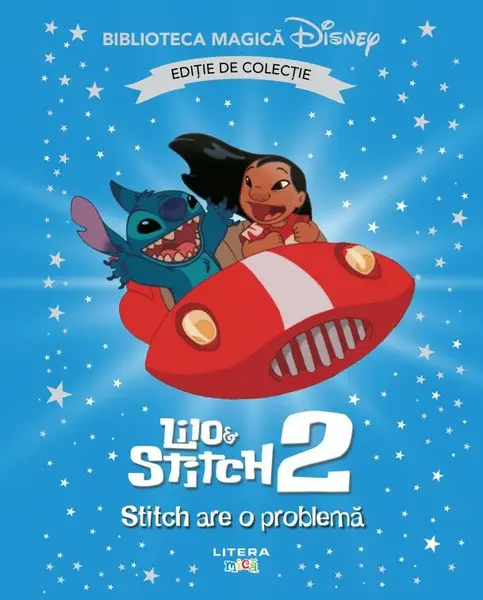 Lilo si Stitch II. Stitch are o problema. Volumul 71. Disney. Biblioteca magica. Editie de colectie
