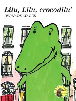 Lilu, Lilu, crocodilu'/Bernard Waber