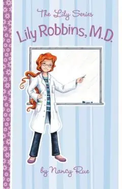 Lily Robbins, MD: Medical Dabbler - Nancy N. Rue
