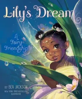 Lily's Dream. A Fairy Friendship, Hardback/Bea Jackson